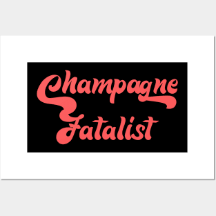 CHAMPAGNE FATALIST Posters and Art